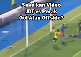 jdt-perak-gol-offside-referee-pemain-player-batal-goals