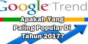 google-trends-apakah-paling-popular-pada-tahun-2017